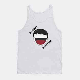 Holyday or Moneyday ? Tank Top